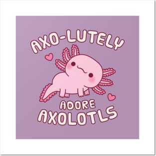 Cute Axolotl Axo-lutely Adore Axolotls Funny Pun Posters and Art